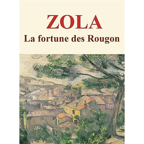 La fortune des Rougon, Emile Zola