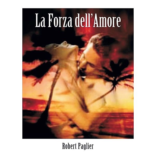 La forza dell'Amore, Robert Paglier