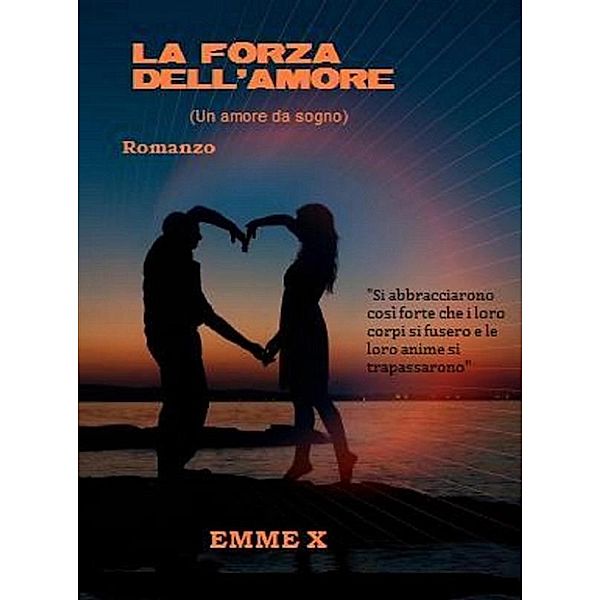 La forza dell'amore, Emme X