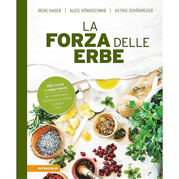 La forza delle erbe, Irene Hager, Astrid Schönweger, Alice Hönigschmid