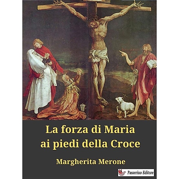 La forza di Maria ai piedi della Croce, Margherita Merone