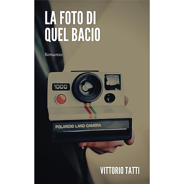 La foto di quel bacio, Vittorio Tatti