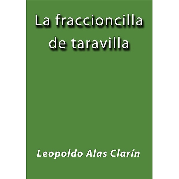 La fraccioncilla de taravilla, Leopoldo Alas Clarín