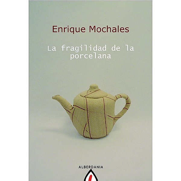 La fragilidad de la porcelana, Enrique Mochales