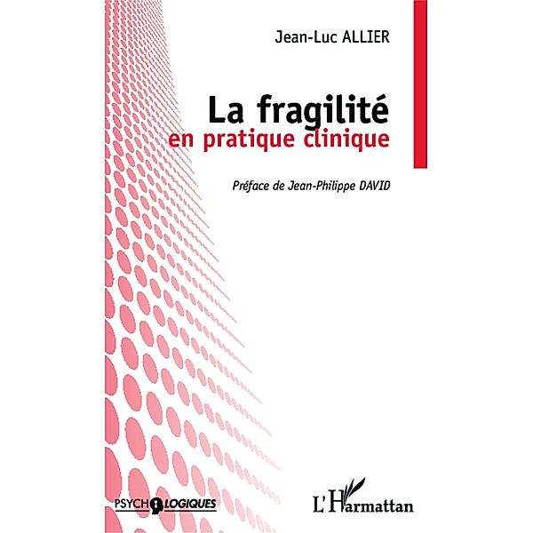 La fragilite en pratique clinique, Allier Jean-Luc Allier