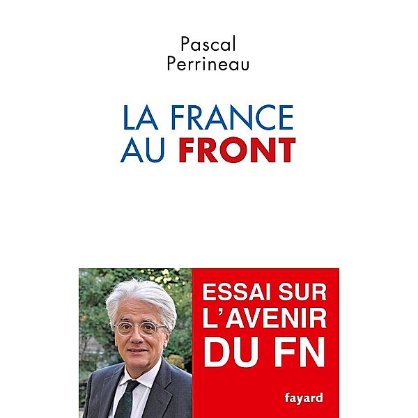 La France au front / Documents, Pascal Perrineau