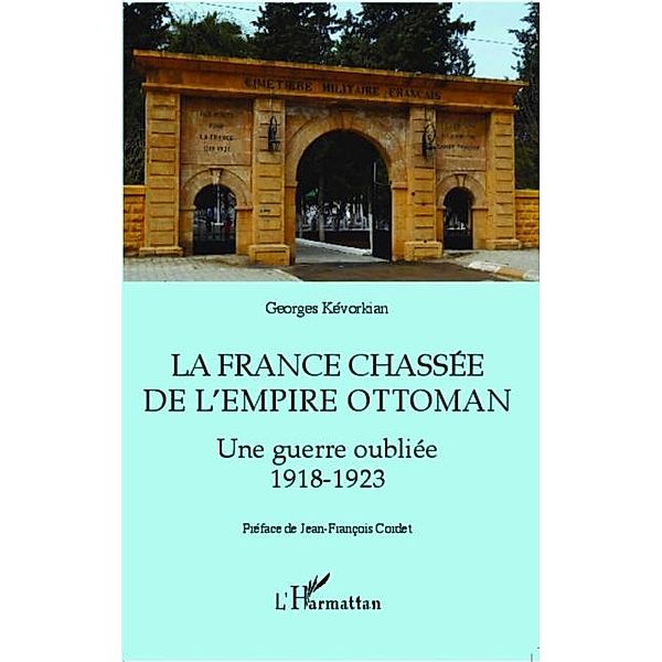 La France chassee de l'Empire ottoman / Hors-collection, Georges Kevorkian