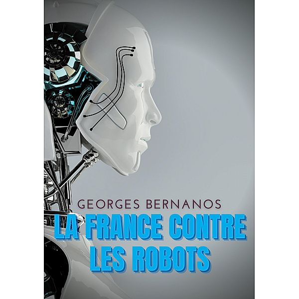 La France contre les robots, Georges Bernanos