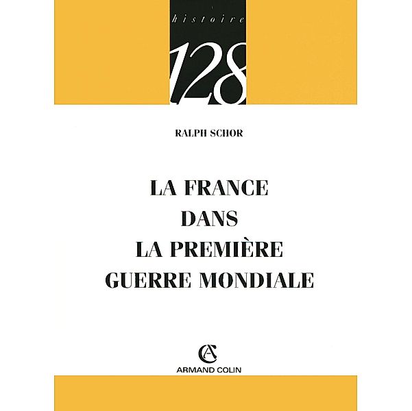 La France dans la Première Guerre mondiale / Histoire, Ralph Schor