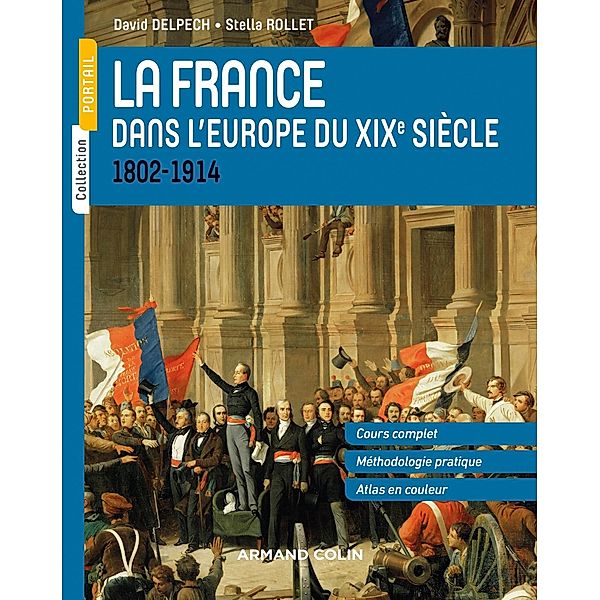 La France dans l'Europe du XIXe siècle / Portail, David Delpech, Stella Rollet