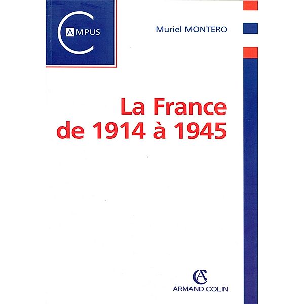La France de 1914 à 1945 / Histoire, Muriel Montero