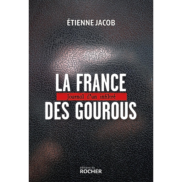 La France des gourous, Etienne Jacob
