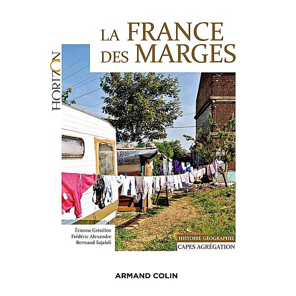 La France des marges / Horizon, Étienne Grésillon, Frédéric Alexandre, Bertrand Sajaloli