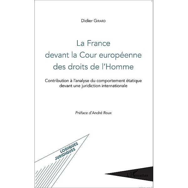La France devant la Cour europeenne des droits de l'Homme, Girard Didier Girard