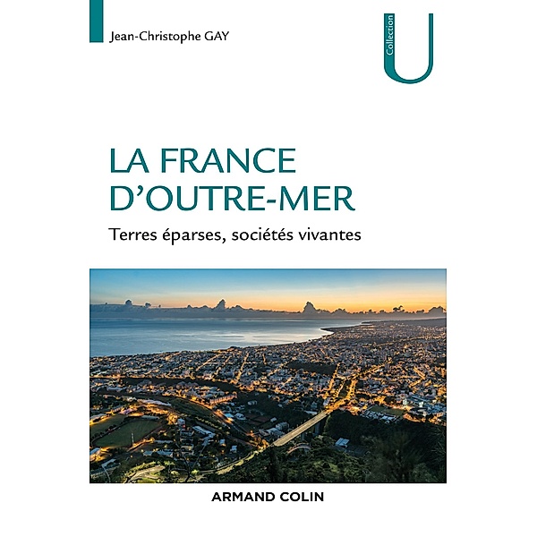 La France d'Outre-mer / Géographie, Jean-Christophe Gay