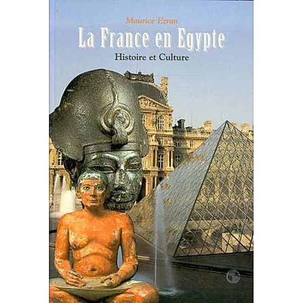 LA FRANCE EN EGYPTE / Hors-collection, Maurice Ezran