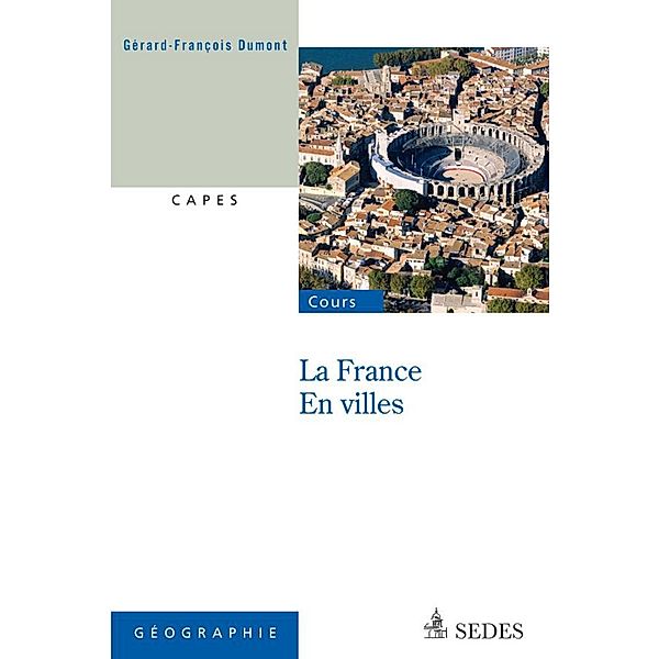 La France en villes / Hors collection, Gérard-François Dumont