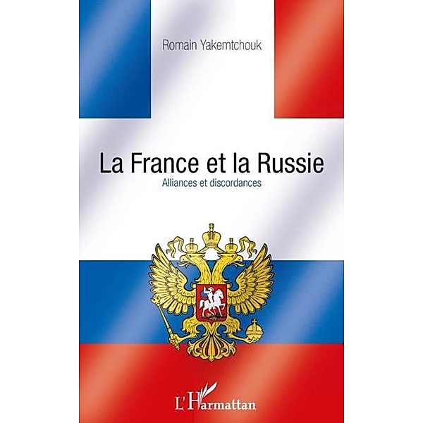 La france et la russie. alliances et dis / Hors-collection, Romain Yakemtchouk