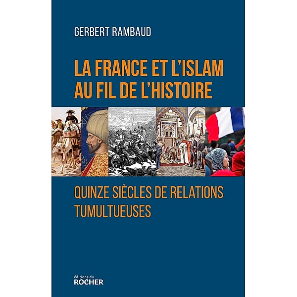La France et l'islam au fil de l'histoire, Gerbert Rambaud