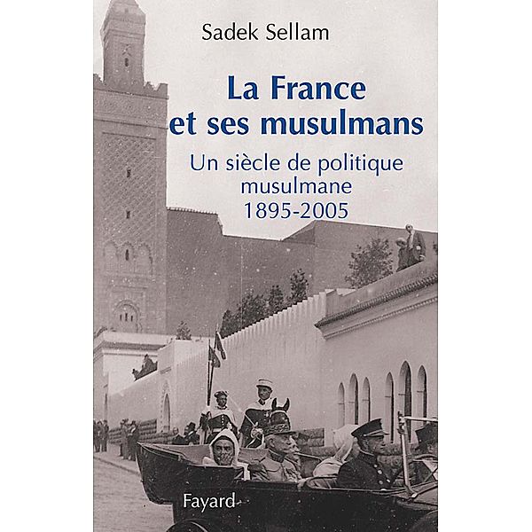 La France et ses musulmans / Divers Histoire, Sadek Sellam