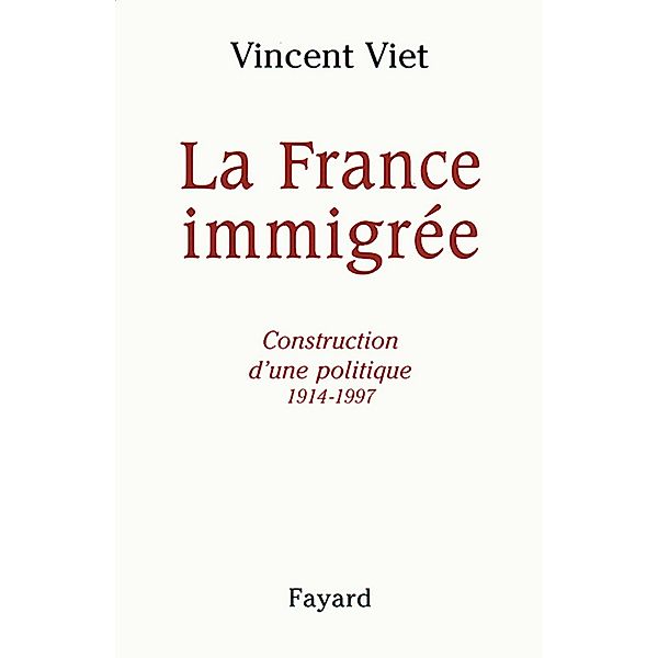 La France immigrée / Documents, Vincent Viet