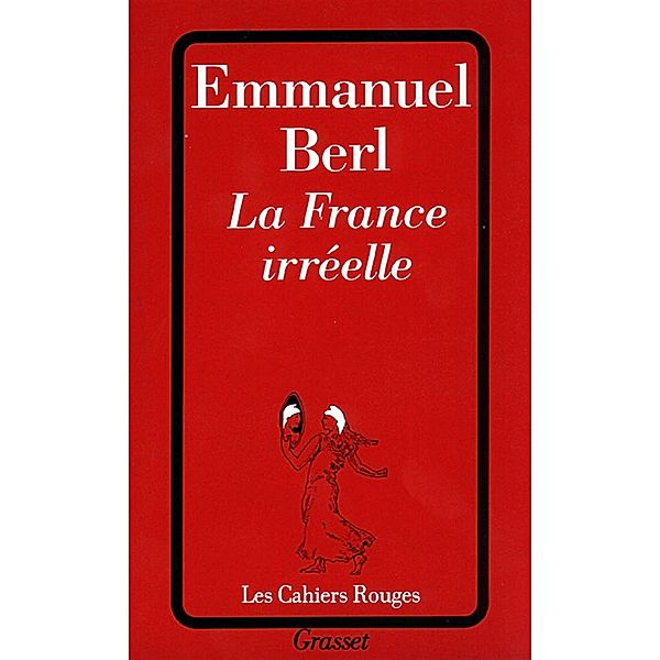 La France irréelle / Les Cahiers Rouges, Emmanuel Berl