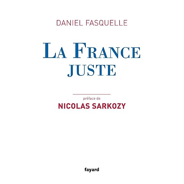 La France juste / Documents, Daniel Fasquelle