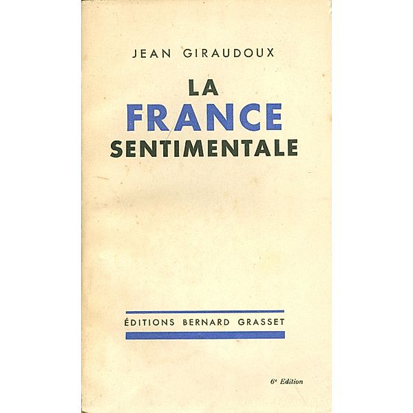 La France sentimentale / Littérature Française, Jean Giraudoux