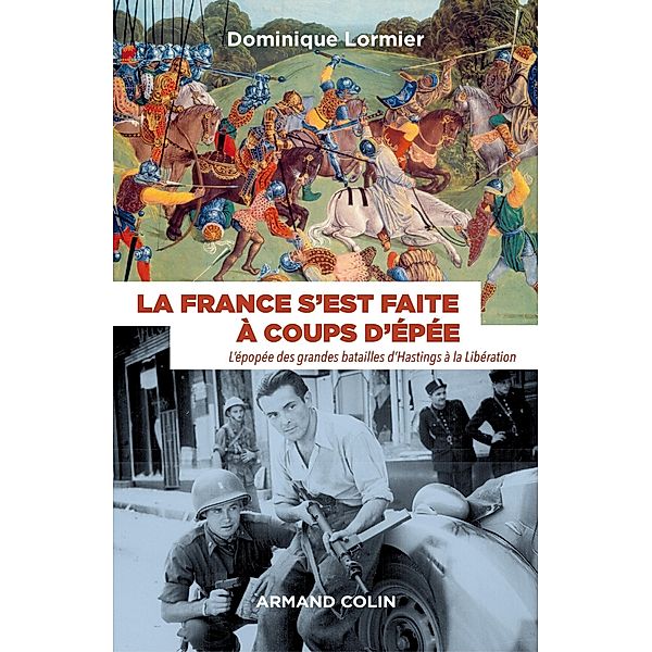 La France s'est faite à coups d'épée / Hors Collection, Dominique Lormier