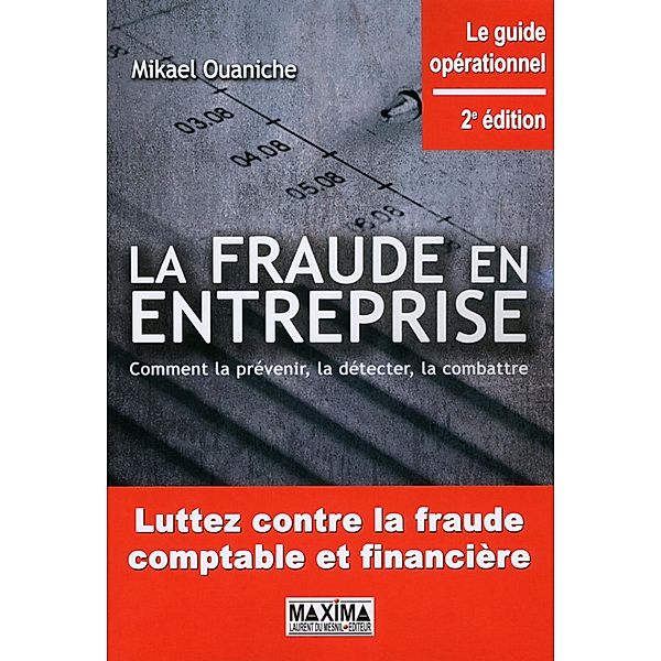 La fraude en entreprise - 2e éd. / HORS COLLECTION, Mikaël Ouaniche