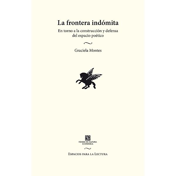 La frontera indo´mita / Espacios para la lectura, Graciela Montes