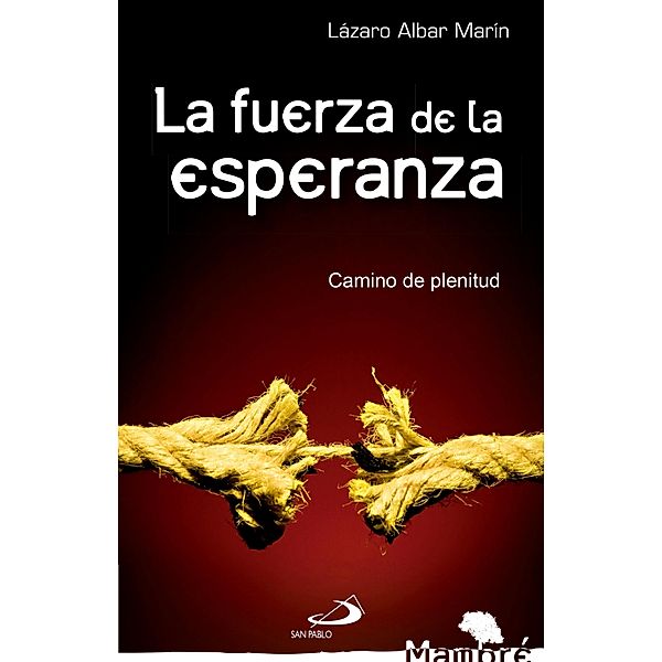 La fuerza de la esperanza / Mambré Bd.35, Lázaro Albar Marín