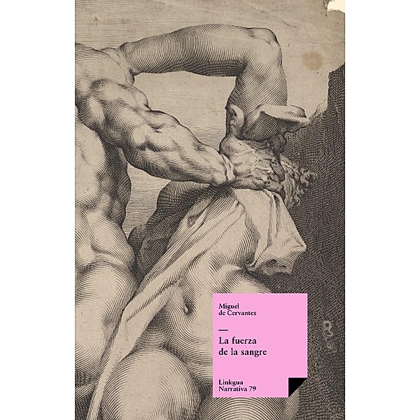 La fuerza de la sangre / Narrativa Bd.79, Miguel de Cervantes Saavedra
