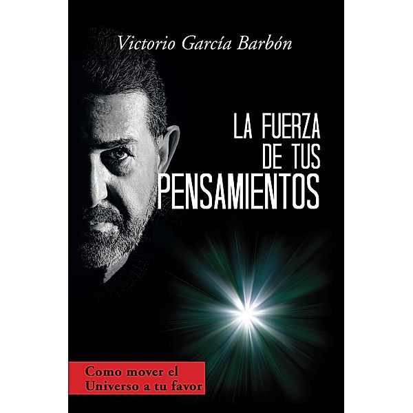 La Fuerza De Tus Pensamientos, Victorio García Barbón