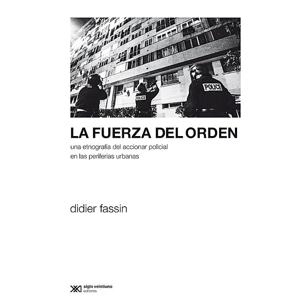 La fuerza del orden / Sociología y Política, Didier Fassin