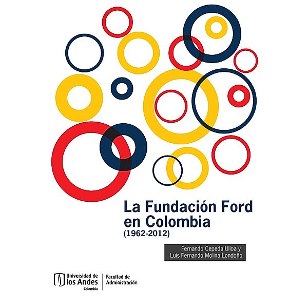 La Fundación Ford en Colombia (1962-2012), Fernando Cepeda Ulloa, Luis Fernando Molina Londoño