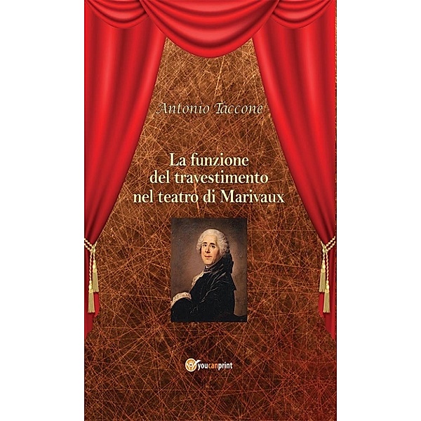 La funzione del travestimento nel teatro di Marivaux, Antonio Taccone