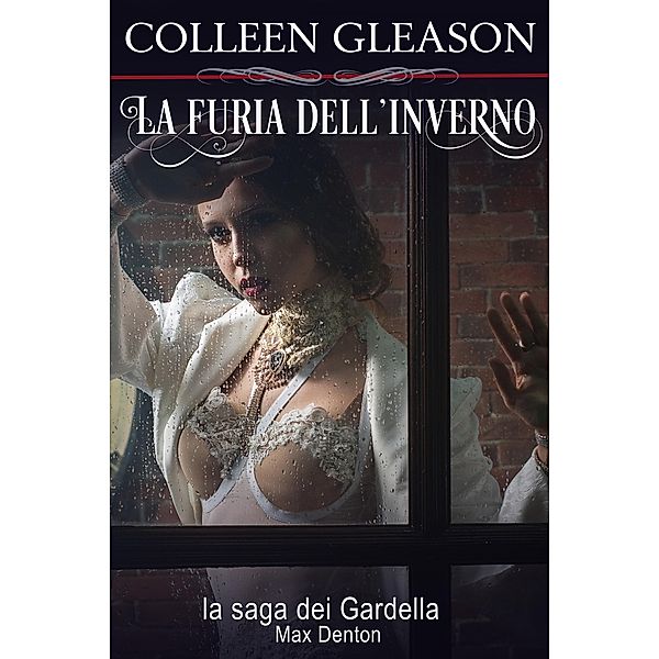 La furia dell'inverno: Max Denton n.2 (La saga dei Gardella: Macey & Max Denton Vol. 4) / La saga dei Gardella: Macey, Colleen Gleason