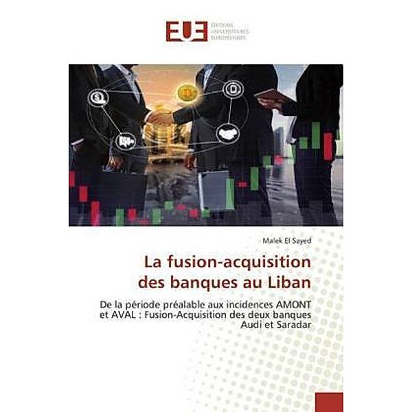 La fusion-acquisition des banques au Liban, Malek El Sayed