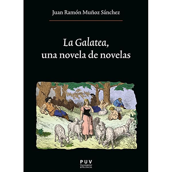 La Galatea, una novela de novelas / OBERTA Bd.237, Juan Ramón Muñoz Sánchez
