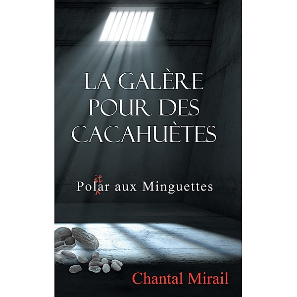 La galère pour des cacahuètes, Chantal Mirail