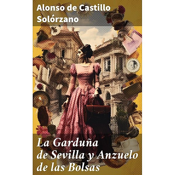 La Garduña de Sevilla y Anzuelo de las Bolsas, Alonso de Castillo Solórzano