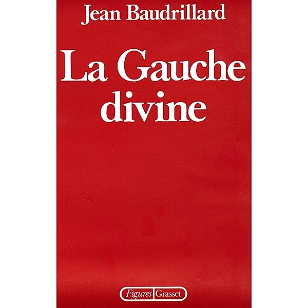 La Gauche divine / Figures, Jean Baudrillard