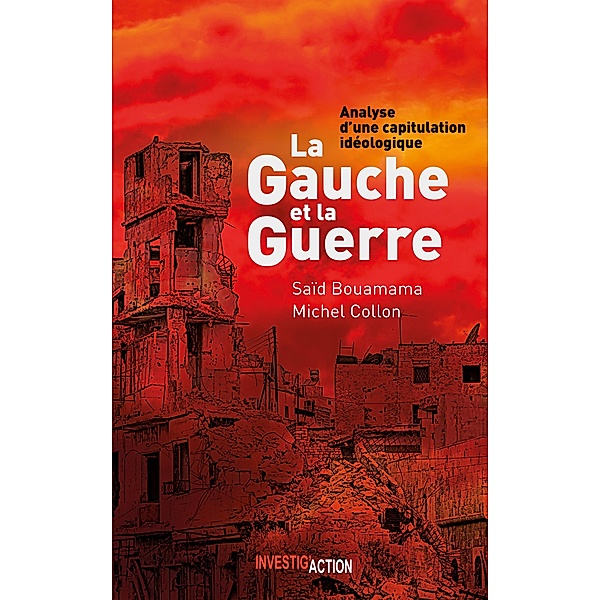 La Gauche et la Guerre, Saïd Bouamama, Michel Collon