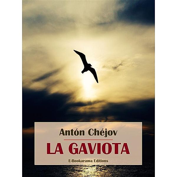 La gaviota, Antón Chéjov
