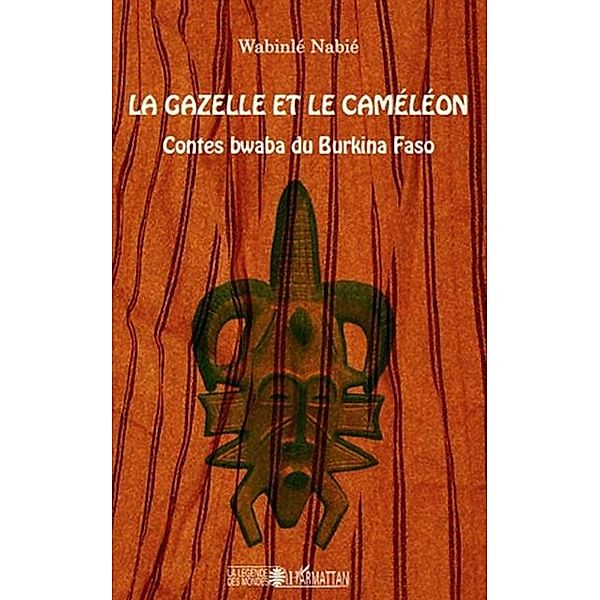 La gazelle et le cameleon - contes bwaba du burkina faso / Hors-collection, Kolyang Dina Taiwa