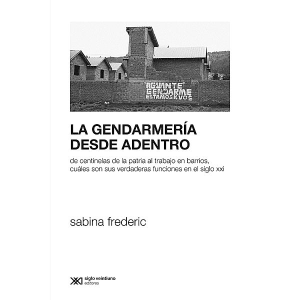 La Gendarmería desde adentro / Sociología y Política, Sabina Frederic