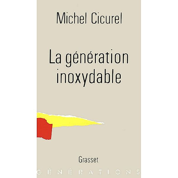 La génération inoxydable / Littérature, Michel Cicurel