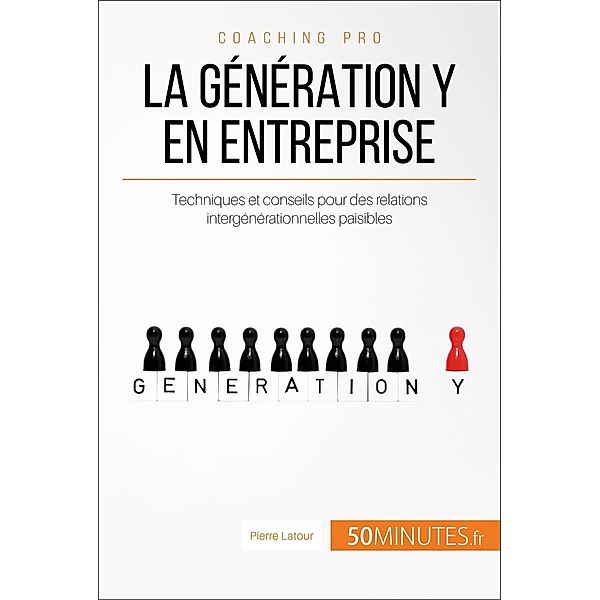 La génération Y en entreprise, Pierre Latour, 50minutes