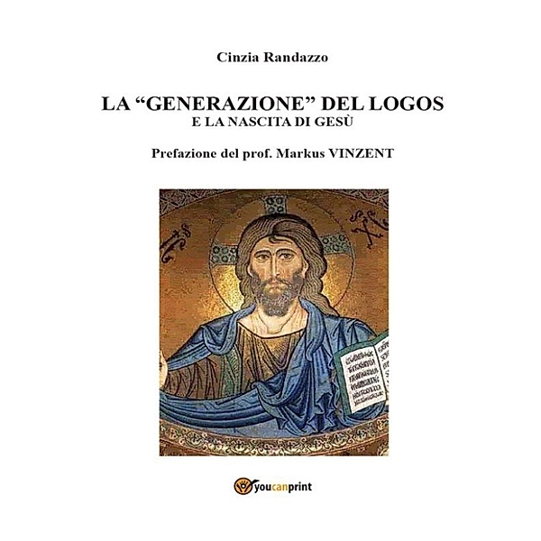La “generazione” del logos e la nascita di Gesù, Cinzia Randazzo